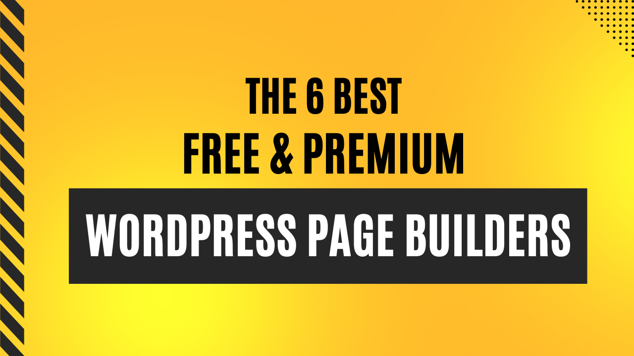 The 6 Best Free & Premium WordPress Page Builders - B.T.D